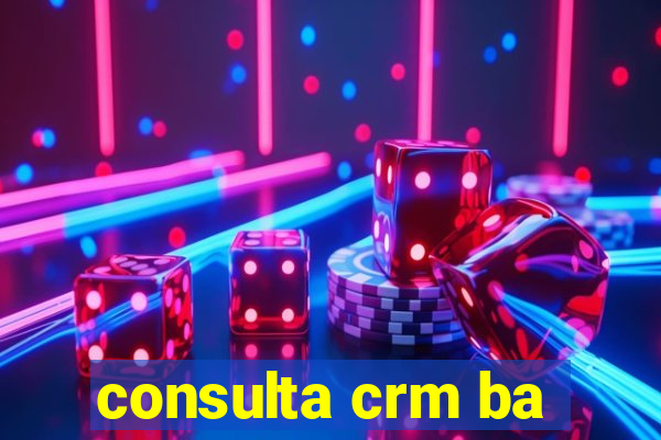 consulta crm ba